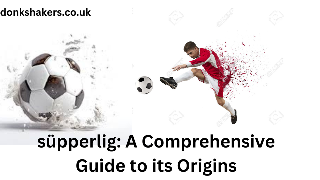 süpperlig: A Comprehensive Guide to its Origins