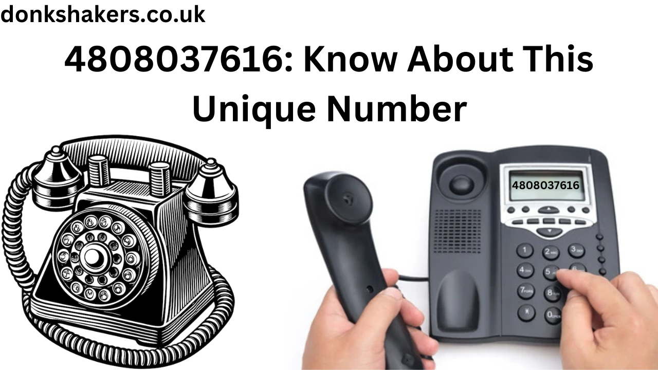 4808037616: Know About This Unique Number