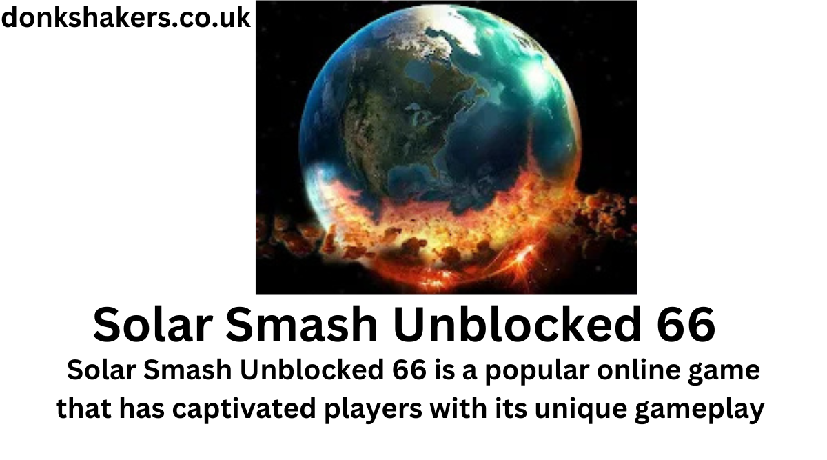 Solar Smash Unblocked 66